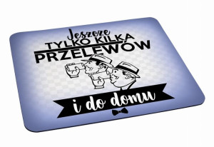 Podkładka pod myszkę Jeszcze tylko kilka przelewów i do domu