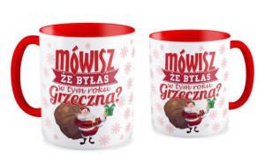 Kubek świąteczny Mówisz, że byłaś w tym roku grzeczna?