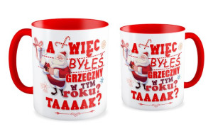 Kubek świąteczny A więc byłeś grzeczny w tym roku?