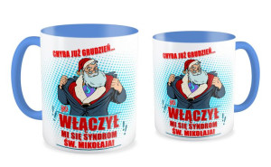 Kubek Świąteczny Chyba już grudzień... bo włączył mi się syndrom św. Mikoła