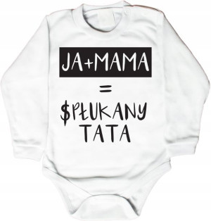 Body JA + MAMA = SPŁUKANY TATA białe rozm 74