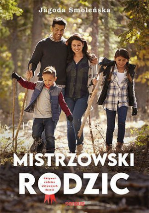 Mistrzowski rodzic. Aktywni rodzice, aktywnych dzieci.