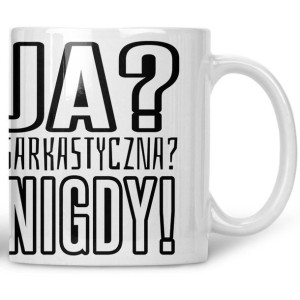 Kubek Ja sarkastyczna nigdy