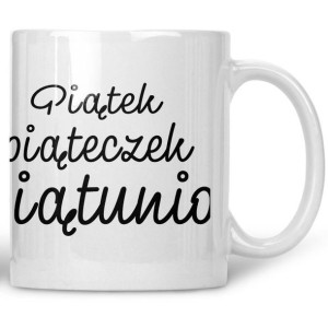 Kubek Piątek piąteczek piątunio