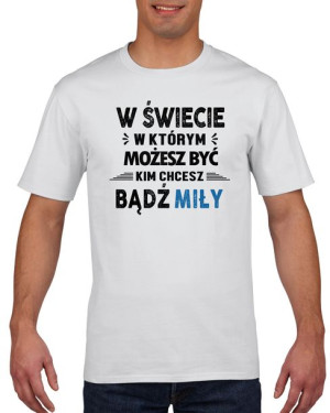 Koszulka męska Bądź miły S Biały