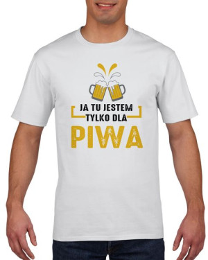 Koszulka męska Ja tu jestem tylko dla piwa L Biały