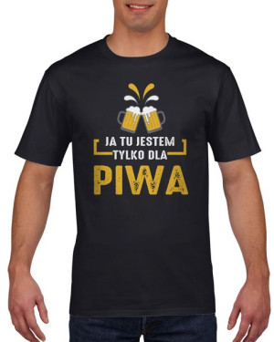 Koszulka męska Ja tu jestem tylko dla piwa M Czarny