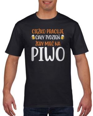 Koszulka męska Ciężko pracuję na piwo M Czarny