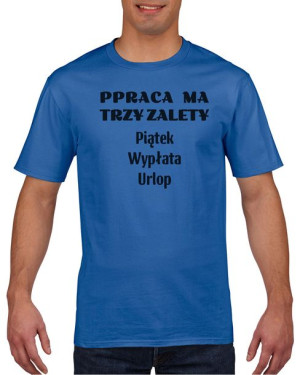 Koszulka męska Praca ma trzy zalety XXL Niebieski