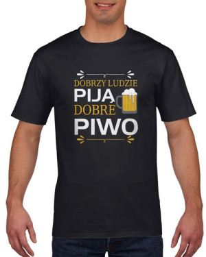 Koszulka męska Dobrzy Ludzie Piją Dobre Piwo M Czarny