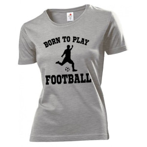 Koszulka damska Born to play football S Szary