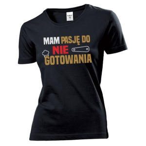 Koszulka damska Mam pasję do nie gotowania L Czarny
