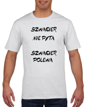 Koszulka męska Szwagier nie pyta szwagier polewa L Biały
