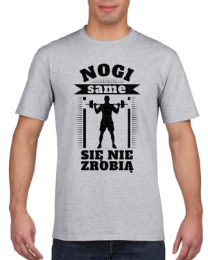 Koszulka męska Nogi same się nie zrobią L Szary