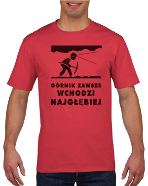 Koszulka męska Górnik zawsze wchodzi najgłębiej M Czerwony