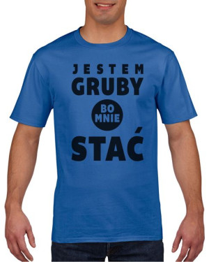 Koszulka męska Jestem gruby bo mnie stać XL Niebieski