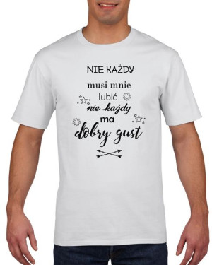 Koszulka męska Nie każdy ma dobry gust L Biały