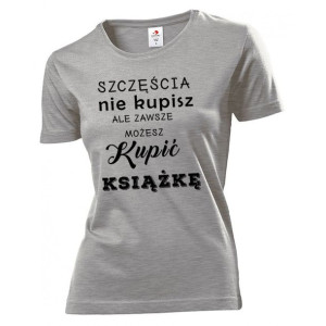 Koszulka damska Szczęścia nie kupisz M Szary