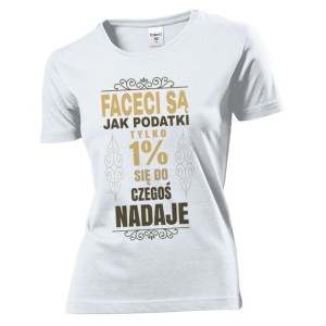 Koszulka damska Faceci są jak podatki L Biały
