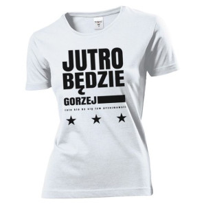 Koszulka damska Jutro będzie gorzej L Biały