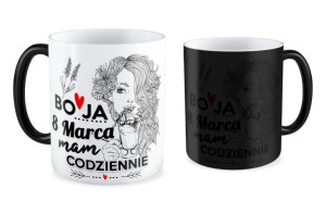 Kubek dla niej 8 marca mam codziennie