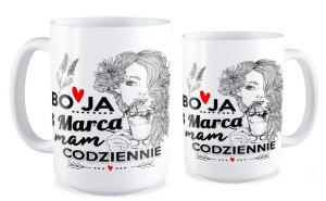 Kubek dla niej 8 marca mam codziennie