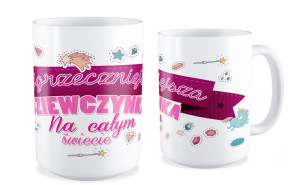 Kubek dla dziewczyny Najgrzeczniejsza dziewczyna na świecie