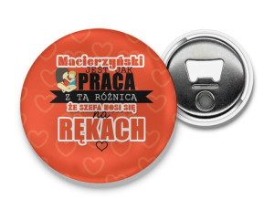 Otwieracz z magnesem Macierzyński jest jak praca
