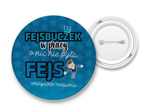 Przypinka Fejsbuczek w pracy o nic nie pyta