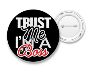 Przypinka Trust Me I'm a boss