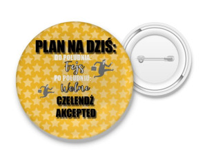 Przypinka Do południa fejs po południu wolne