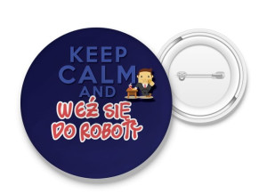 Przypinka Weź się do roboty