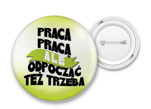 Przypinka Odpocząć też trzeba