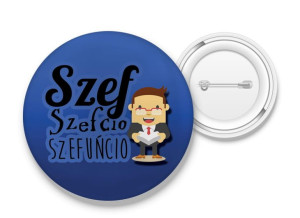 Przypinka Szef Szefcio Szefuncio