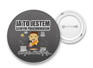 Przypinka Jestem szarym pracownikiem