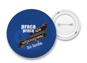 Przypinka Odpoczywać też trzeba
