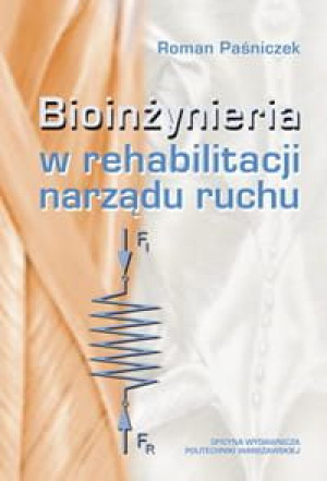 Bioinżynieria w rehabilitacji narządu ruchu.