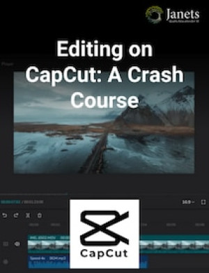 Editing on CapCut - A Crash Course - Janets Key - GLOBAL