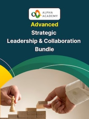 Strategic Leadership & Collaboration Bundle - Alpha Academy