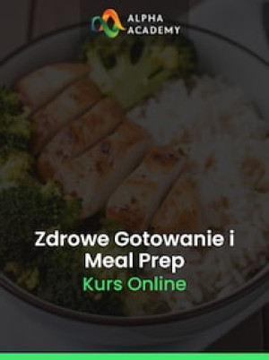 Zdrowe Gotowanie i Meal Prep dla Zapracowanych Stylów Życia - Alpha Academy Klucz - GLOBALNY