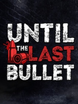 Until The Last Bullet (PC) - Steam Key - GLOBAL