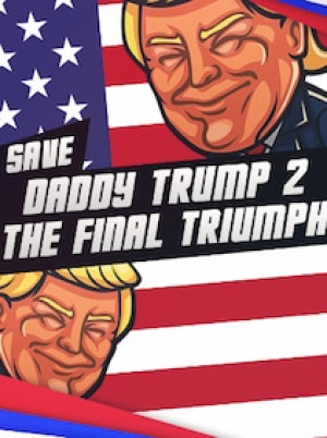 Save daddy trump 2: The Final Triumph (PC) - Steam Gift - GLOBAL