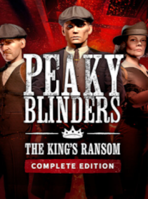 Peaky Blinders: The King's Ransom | Complete Edition (PC) - Steam Key - GLOBAL