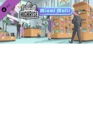 Project Highrise: Miami Malls Steam PC Key GLOBAL