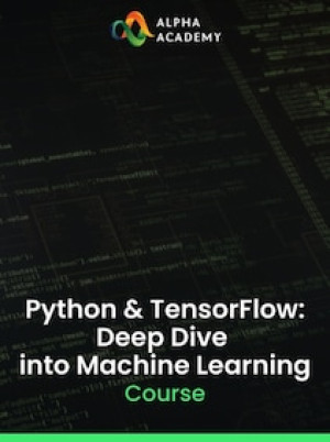 Python & TensorFlow: Deep Dive into Machine Learning - Alpha Academy Key - GLOBAL