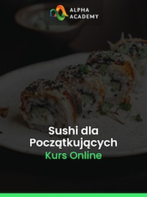 Podstawy Sushi Dla Początkujących: Rolki, Nigiri I Techniki Japoński - Alpha Academy Klucz - GLOBALNY