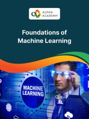 Foundations of Machine Learning - Alpha Academy