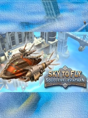 Sky to Fly: Soulless Leviathan Steam Key GLOBAL