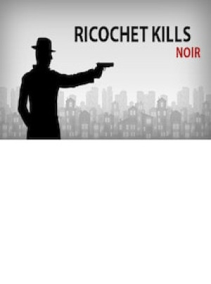 Ricochet Kills: Noir Steam Key GLOBAL