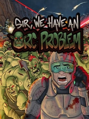 Sir, We Have an Orc Problem (PC) - Steam Account - GLOBAL